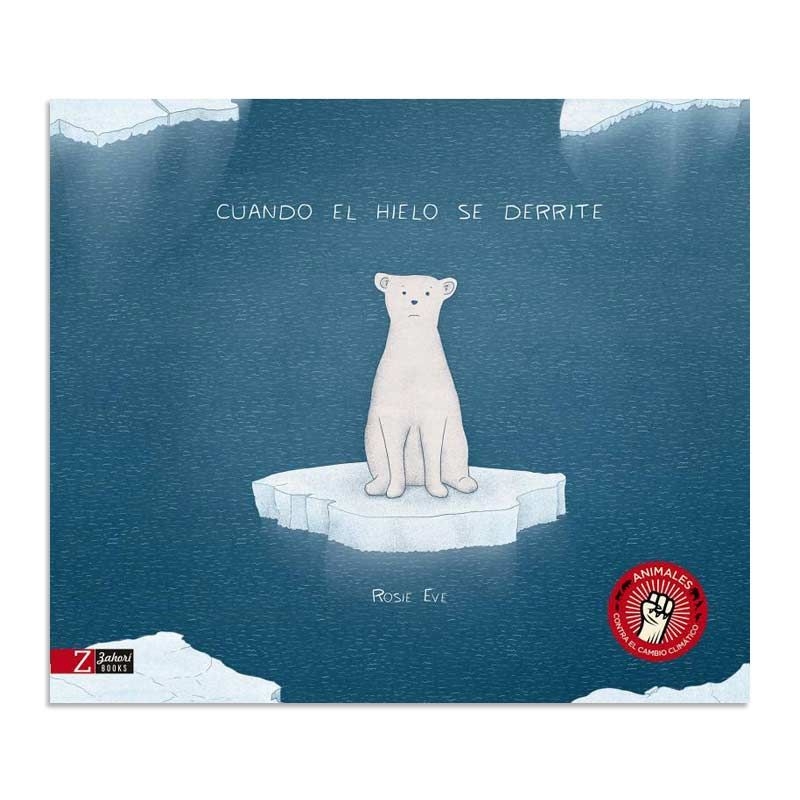 Cuando el Hielo se Derrite - Rosie Eve - Aúpa Organics