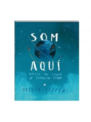 Som aquí. Notes per a viure al Planeta Terra - Oliver Jeffers - Aúpa Organics