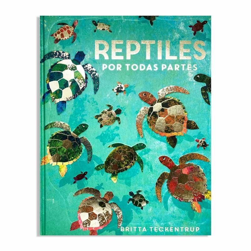 Reptiles por todas partes - Britta Teckentrup - Aúpa Organics