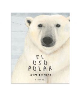 El Oso Polar - Jenni Desmond Libros EAN_9788417074630