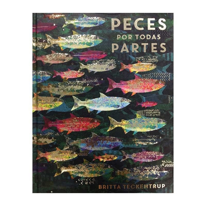 Peces por todas partes - Britta Teckentrup - Aúpa Organics