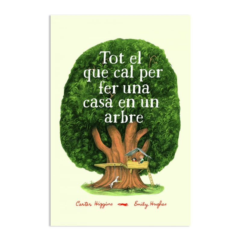 Tot el que cal per fer una casa en un arbre - Carter Higgings & Emily Hughes - Aúpa Organics