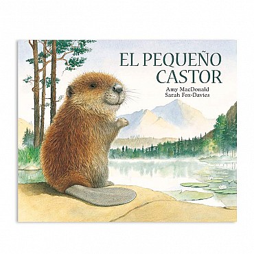 El pequeño castor - Amy MacDonald & Sarah Fox-Davies - Aúpa Organics