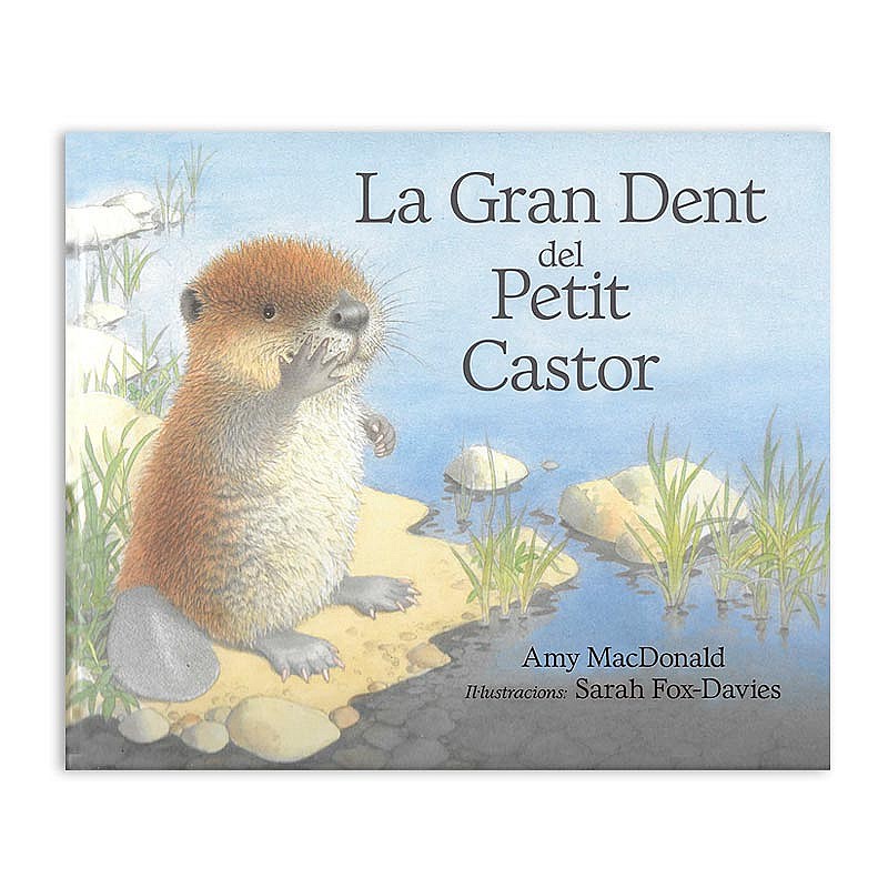 La gran dent del petit castor - Amy MacDonald & Sarah Fox-Davies Libros EAN_9788493933944