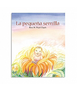 La pequeña semilla - Rosa M. Pujol Clapés Libros EAN_9788489825697