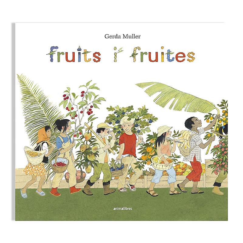 Fruits i Fruites - Gerda Muller Libros EAN_9788481316742