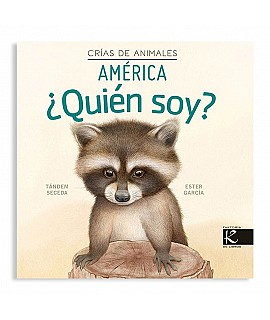 ¿Quién soy? Crías de Animales "América" - Tándem Seceda Libros EAN_9788419213082