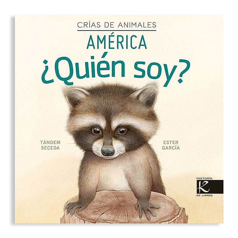 ¿Quién soy? Crías de Animales "América" - Tándem Seceda Libros EAN_9788419213082