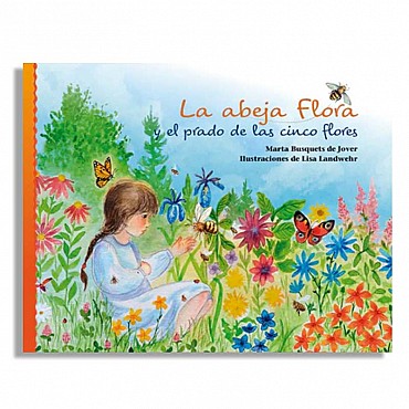 La abeja Flora y el prado de las 5 flores - Lisa Landwehr & Marta Busquets - Aúpa Organics