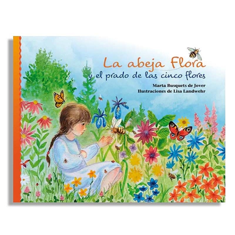 La abeja Flora y el prado de las 5 flores - Lisa Landwehr & Marta Busquets - Aúpa Organics