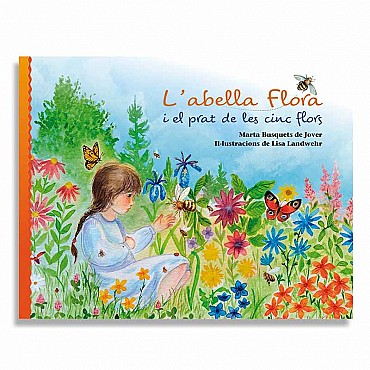 L'abella Flora i el prat de les 5 flors - Lisa Landwehr & Marta Busquets - Aúpa Organics