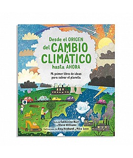 Desde el origen del cambio climático hasta ahora - Catherine Barr y Steve Williams Libros EAN_9788413920566